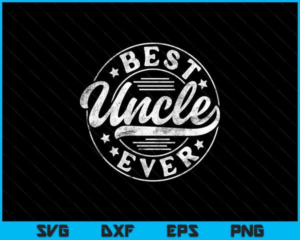 Best uncle ever Father's Day uncle vintage emblem SVG cut file