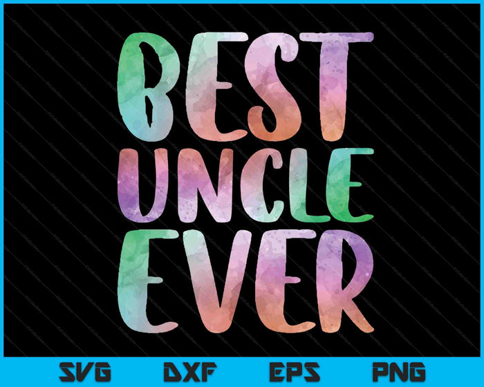 Best Uncle Fathers Day Ever  SVG PNG Digital Cutting Files