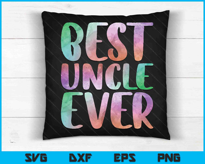 Best Uncle Fathers Day Ever  SVG PNG Digital Cutting Files