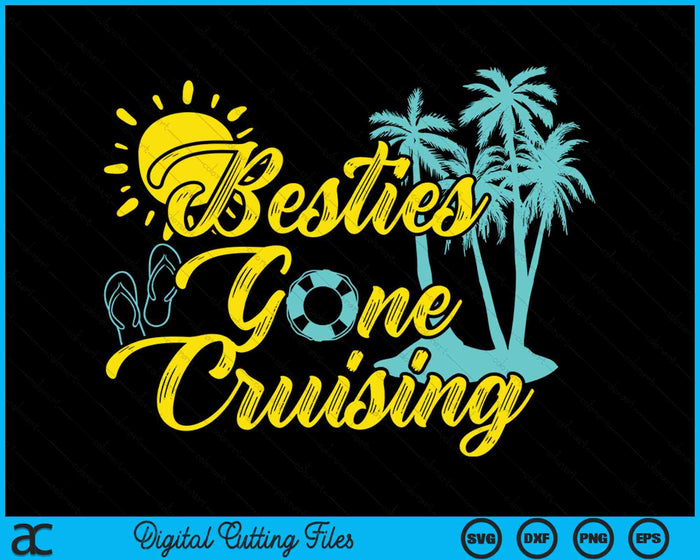 Besties Gone Cruise Girls Trip Cruising Vacation SVG PNG digitale snijbestanden