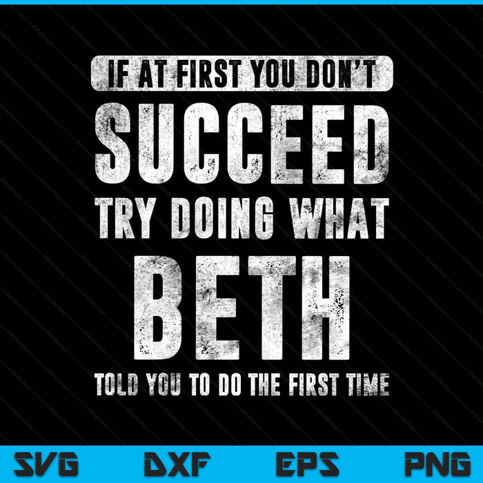 Beth if at first you don't succeed try doing what beth SVG cut file