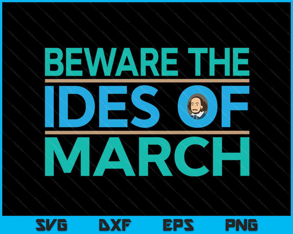 Beware The Ides Of March Shakespeare Quote SVG PNG Digital Cutting Files