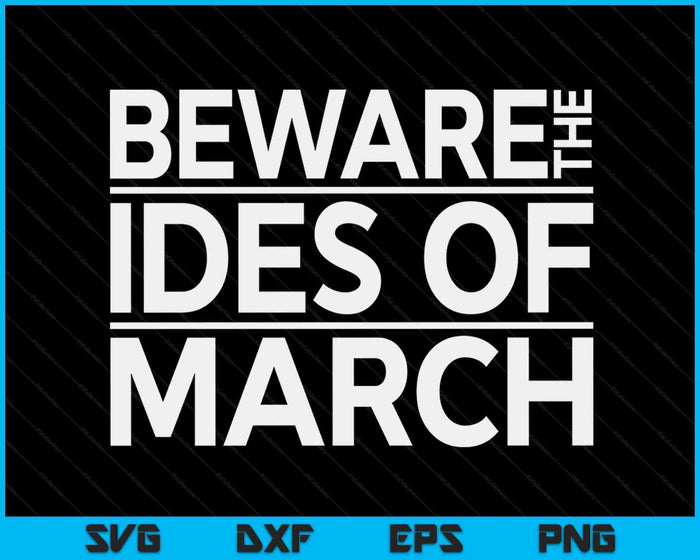 Beware The Ides Of March Shakespeare Quote SVG PNG Digital Printable Files