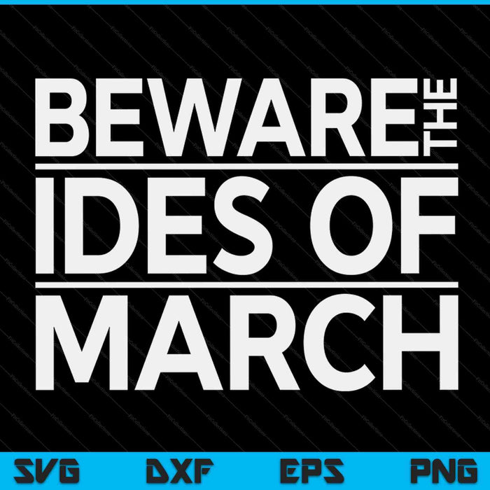 Beware The Ides Of March Shakespeare Quote SVG PNG Digital Printable Files