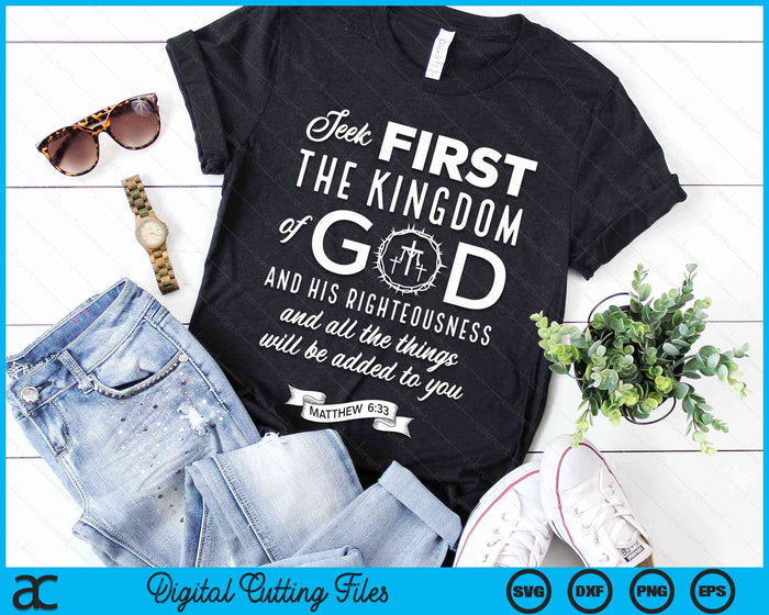 Bible Verse Seek First The Kingdom Of God Christian SVG PNG Digital Cutting File