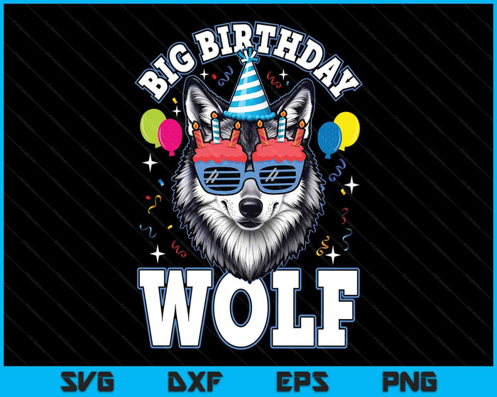 Big Birthday Wolf For Wolves Themed Birthday Wolf Lovers SVG PNG Digital Printable Files