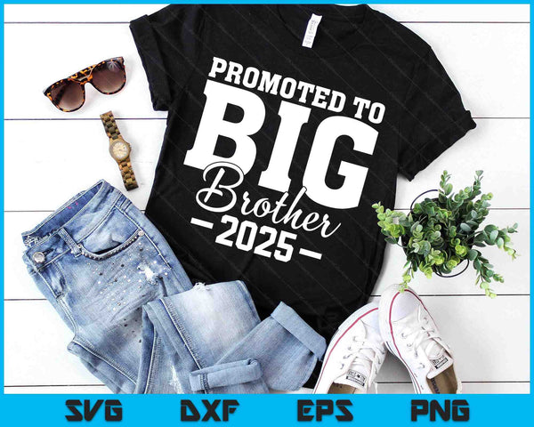 Big Brother 2025 Shirt Finally Promoted To Big Brother 2025 SVG PNG Digital Printable Files