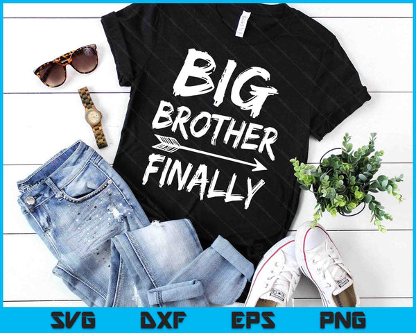 Big Brother Finally Novelty SVG PNG Digital Printable Files