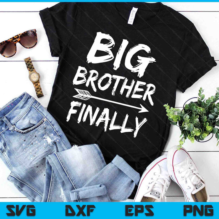 Big Brother Finally Novelty SVG PNG Digital Printable Files