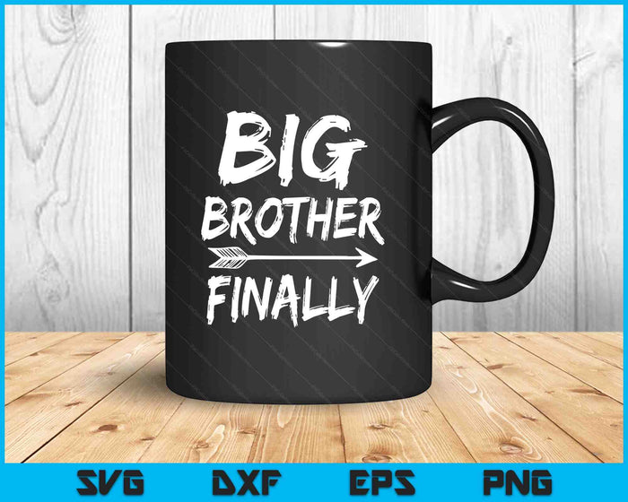 Big Brother Finally Novelty SVG PNG Digital Printable Files