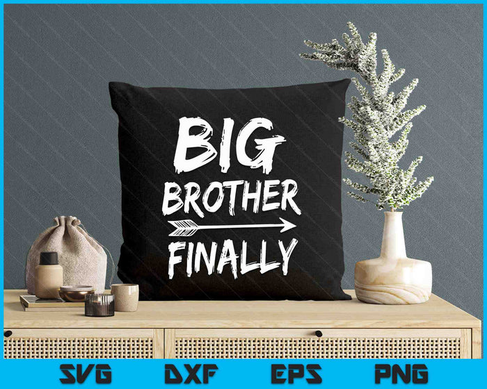 Big Brother Finally Novelty SVG PNG Digital Printable Files