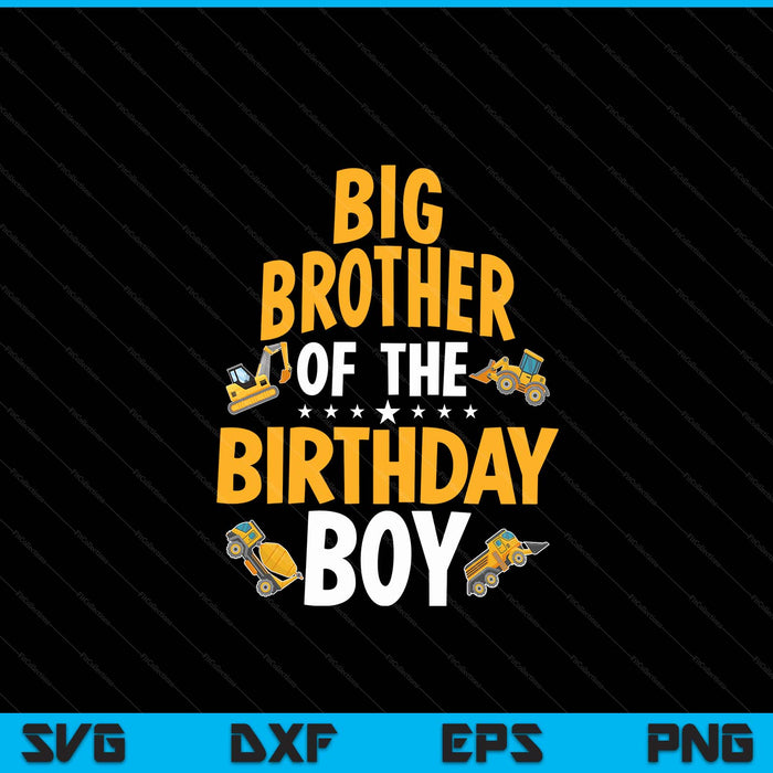Big brother of the birthday boy construction worker bday party SVG cut file