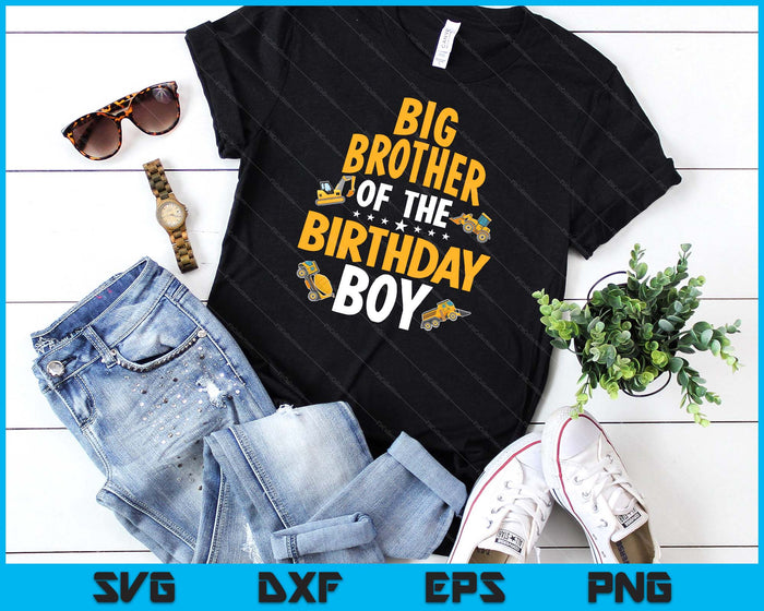 Big Brother of the Birthday Boy Construction Worker Bday Party SVG PNG Digital Cutting Files