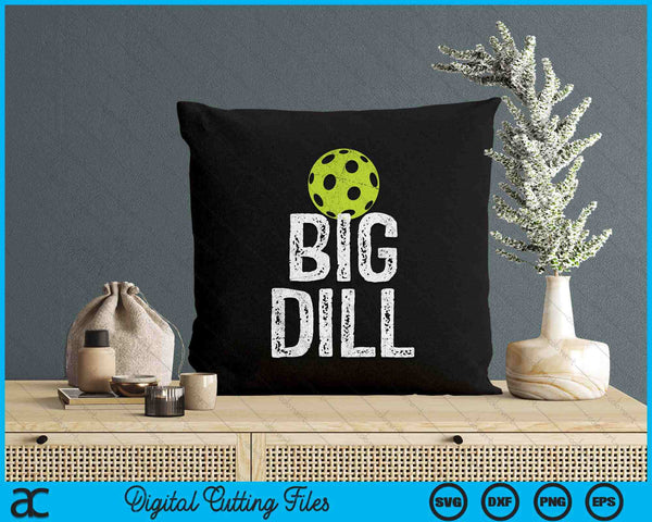 Big Dill Funny Pickleball SVG PNG Digital Printable Files