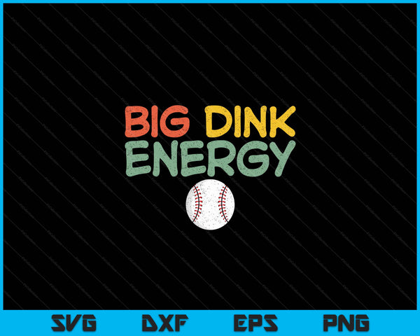 Big Dink Energy Baseball  Baseball Lover Men Retro SVG PNG Digital Cutting Files