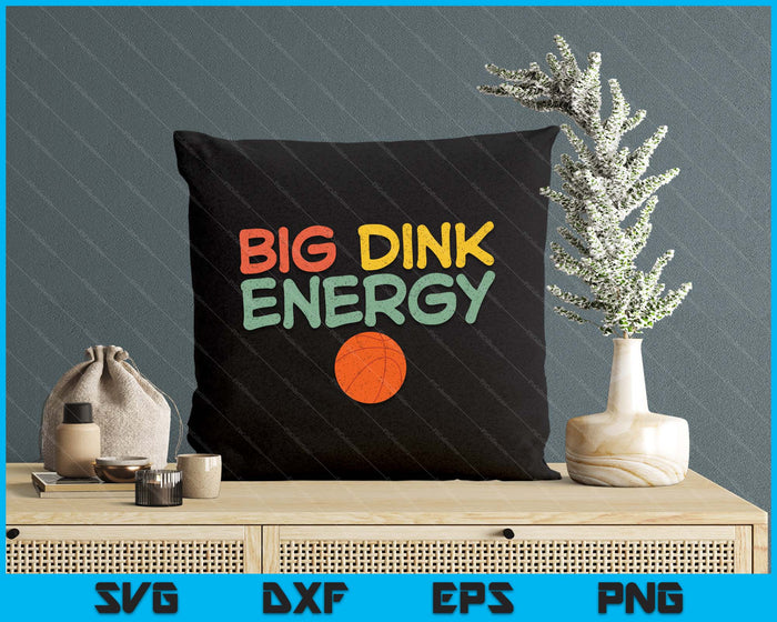 Big Dink Energy Besketball Lover Men Retro SVG PNG Digital Cutting Files