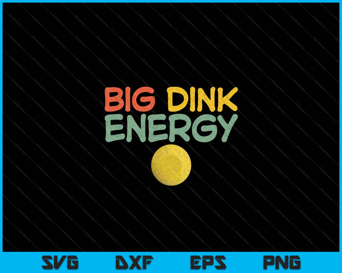 Big Dink Energy Lacrosse Ball Funny Lacrosse Ball Lover SVG PNG Digital Cutting Files