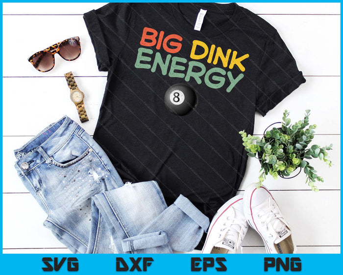 Big Dink Energy Pool Ball Lover Men Retro SVG PNG Digital Cutting Files