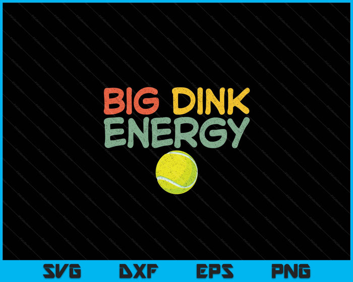 Big Dink Energy Tennis  Lover Men Retro SVG PNG Digital Cutting Files