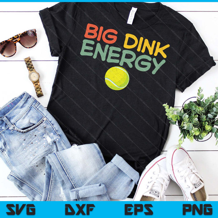 Big Dink Energy Tennis  Lover Men Retro SVG PNG Digital Cutting Files