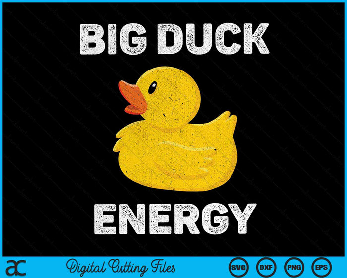 Big Duck Energy Rubber Ducky Divertido Meme SVG PNG Archivos de corte digitales