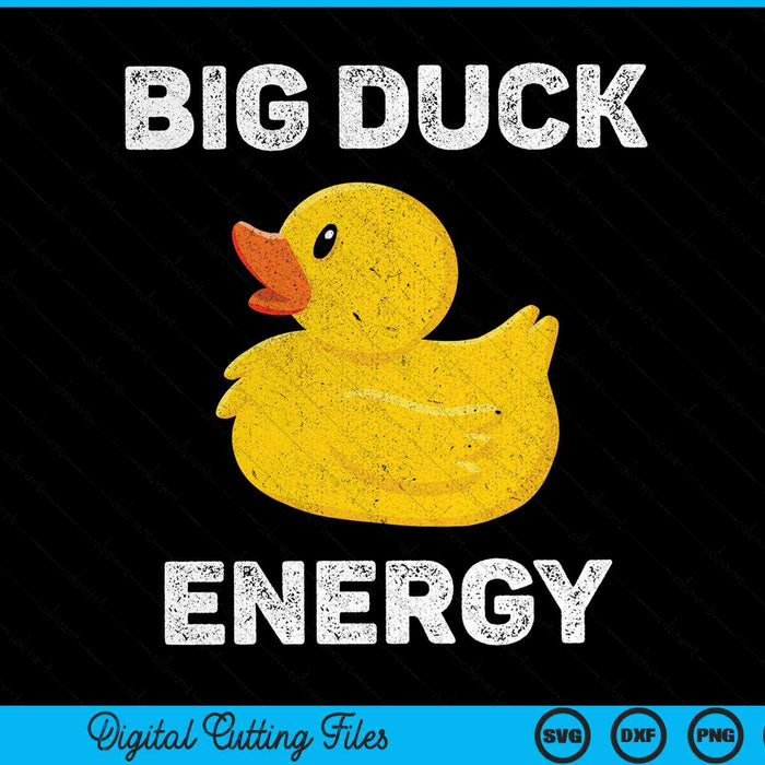 Big Duck Energy Rubber Ducky Divertido Meme SVG PNG Archivos de corte digitales