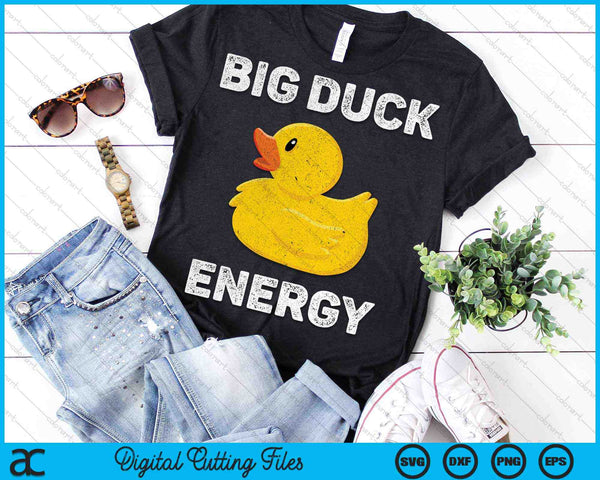 Big Duck Energy Rubber Ducky Divertido Meme SVG PNG Archivos de corte digitales - on a t-shirt