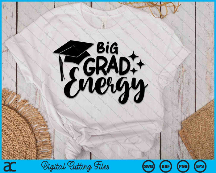 Big Grad Energy Graduación SVG PNG Archivos de corte digital