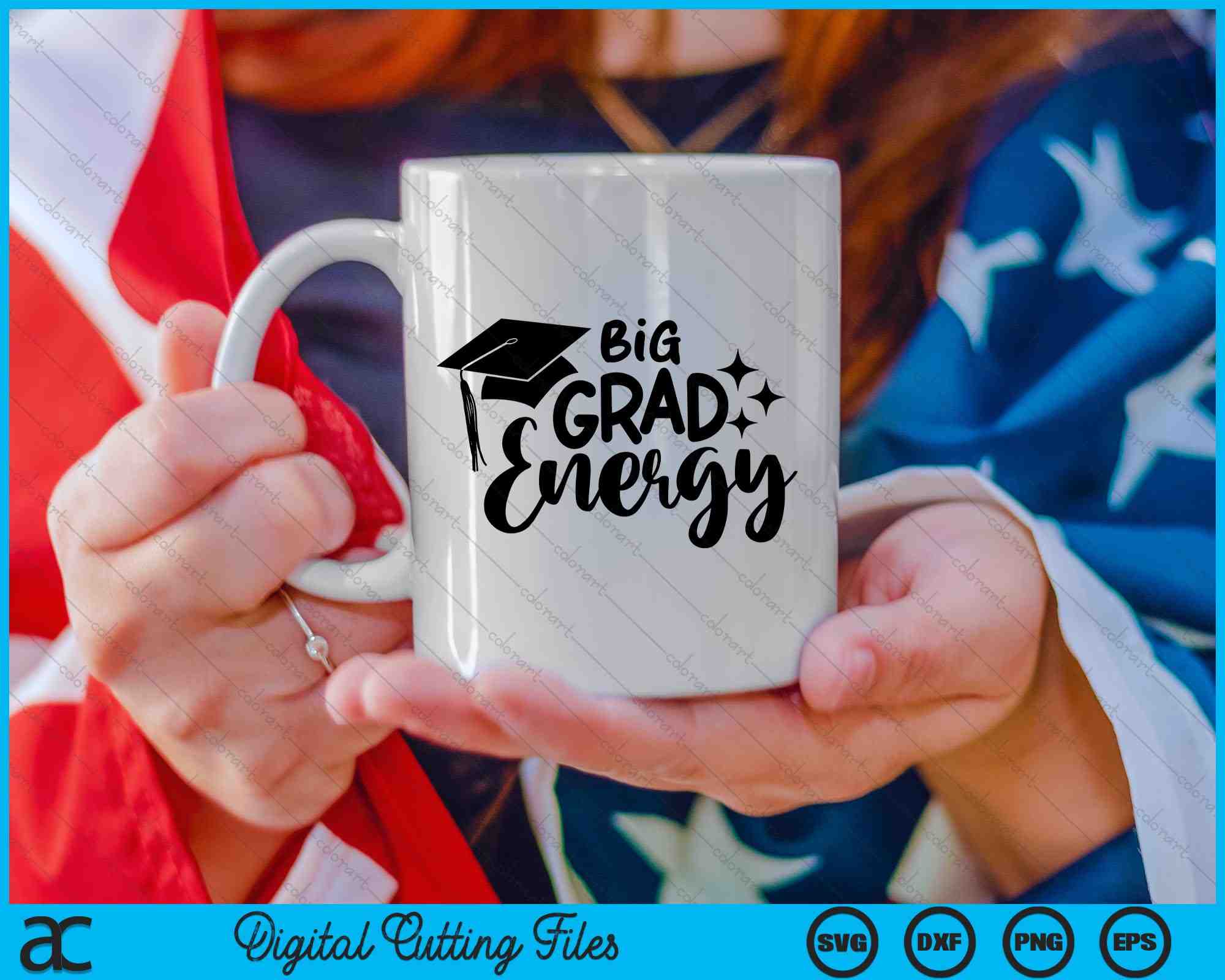 Big Grad Energy Graduation SVG PNG Digital Cutting Files – creativeusarts