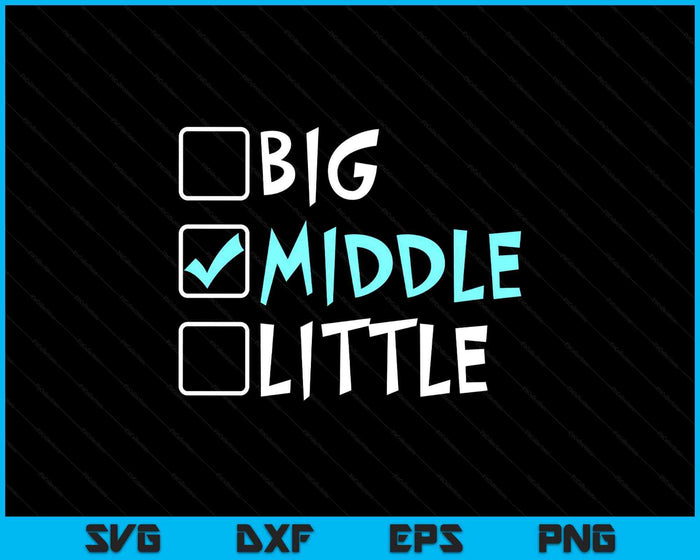 Big Middle Little Middle Brother SVG PNG Digital Printable Files