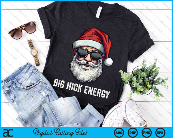 Big Nick Energy Christmas Santa SVG PNG Digital Cutting Files