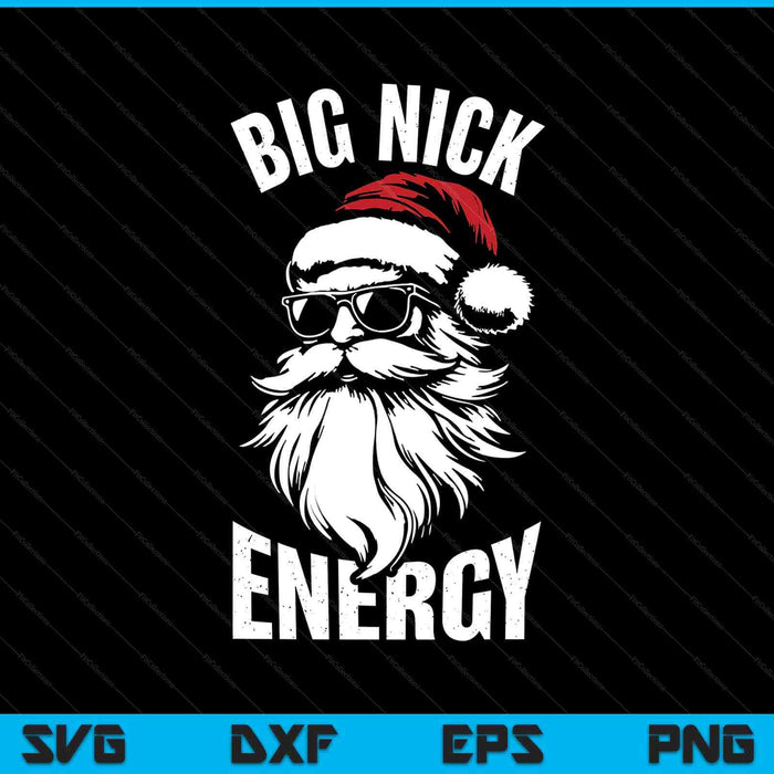 Big nick energy Santa Christmas SVG cut file
