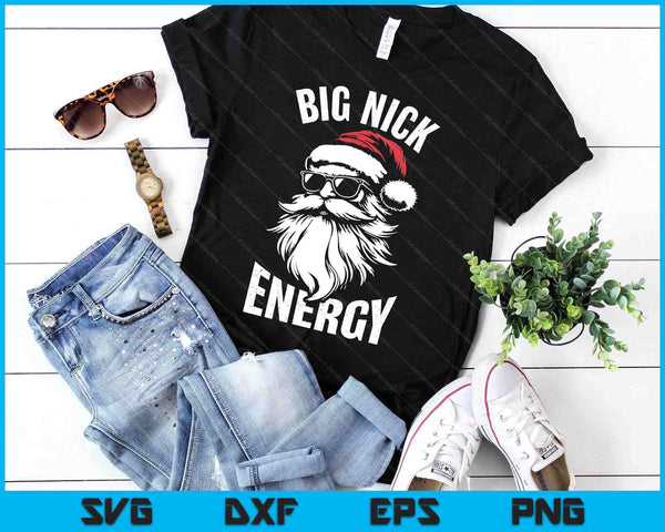 Big Nick Energy Funny Santa Christmas SVG PNG Digital Printable Files