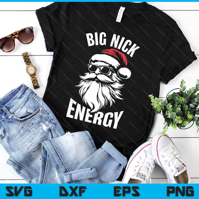 Big Nick Energy Funny Santa Christmas SVG PNG Digital Printable Files