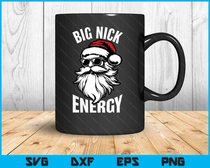 Big Nick Energy Funny Santa Christmas SVG PNG Digital Printable Files