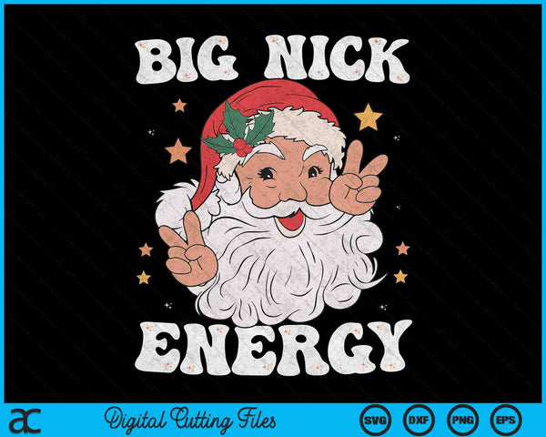 Big Nick Energy Funny Santa Retro Christmas SVG PNG Digital Cutting Files