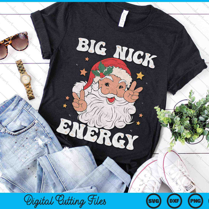 Big Nick Energy Funny Santa Retro Christmas SVG PNG Digital Cutting Files