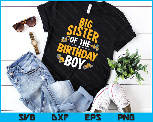 Big Sister of the Birthday Boy Construction Worker Bday Party SVG PNG Digital Cutting Files