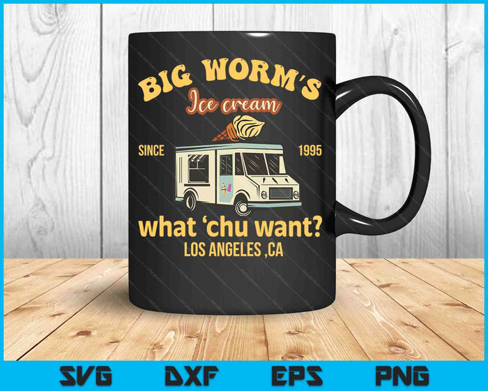 Big Worm's Ice Cream What chu Want SVG PNG Digital Cutting File