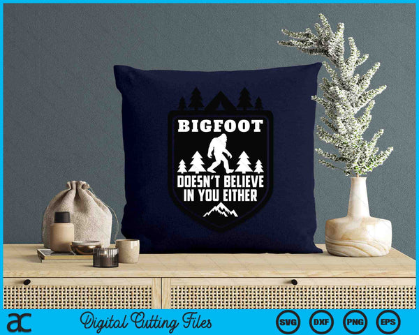 Bigfoot gelooft niet in jou Sasquatch Yeti SVG PNG digitale snijbestanden