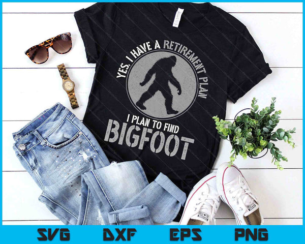 Bigfoot Retirement Plan Funny Retired Sasquatch Hunter SVG PNG Digital Printable Files