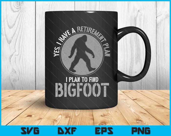 Bigfoot Retirement Plan Funny Retired Sasquatch Hunter SVG PNG Digital Printable Files
