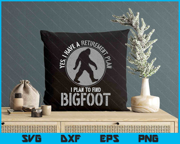 Bigfoot Retirement Plan Funny Retired Sasquatch Hunter SVG PNG Digital Printable Files