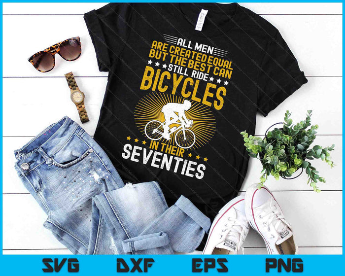 Bike All Men Equal But The Best Ride Bicycles Seventies SVG PNG Digital Printable Files