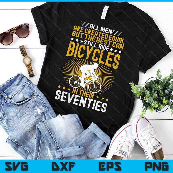 Bike All Men Equal But The Best Ride Bicycles Seventies SVG PNG Digital Printable Files