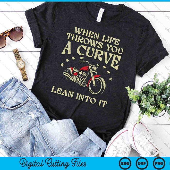 Biker When Life Throws You A Curve Motorcycle Men Women Kids SVG PNG Digital Cutting Files