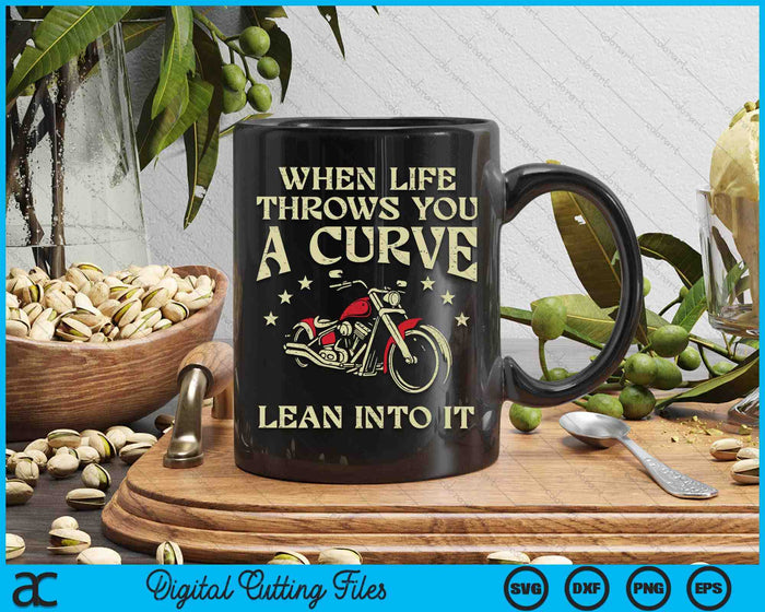 Biker When Life Throws You A Curve Motorcycle Men Women Kids SVG PNG Digital Cutting Files