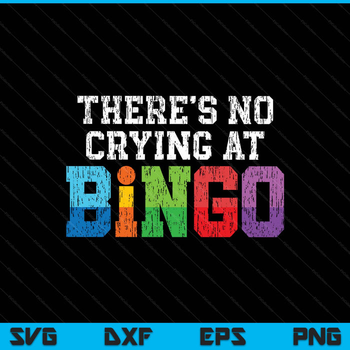 Bingo player there's no crying at bingo SVG cut file