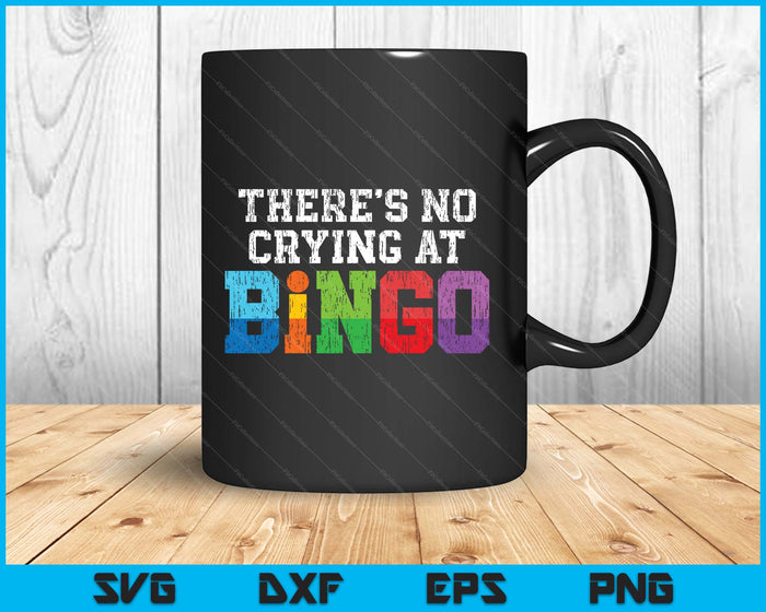 Bingo Player There's No Crying At Bingo SVG PNG Digital Printable Files