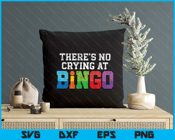 Bingo Player There's No Crying At Bingo SVG PNG Digital Printable Files